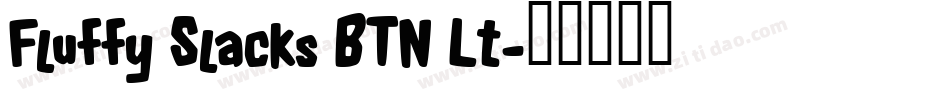 Fluffy Slacks BTN Lt字体转换